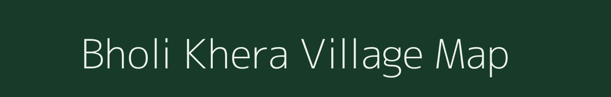 Bholi Khera village map in Rajasthan