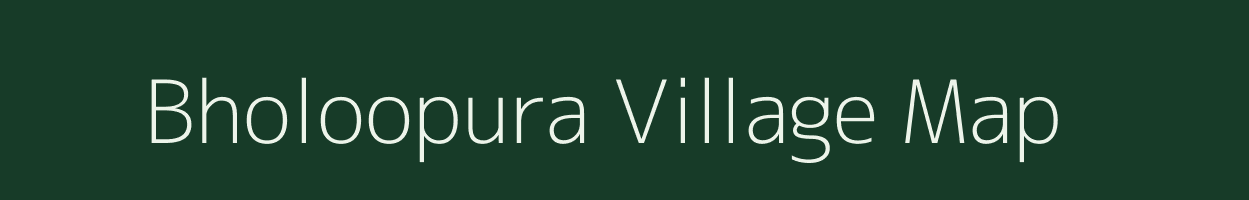 Bholoopura village map in Rajasthan