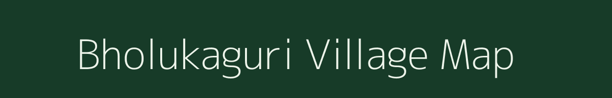 Bholukaguri village map in Assam