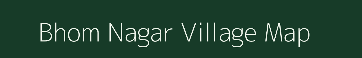 Bhom Nagar village map in Rajasthan