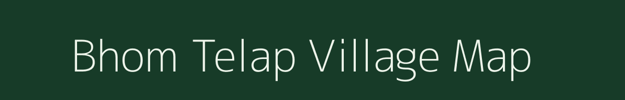 Bhom Telap village map in Rajasthan