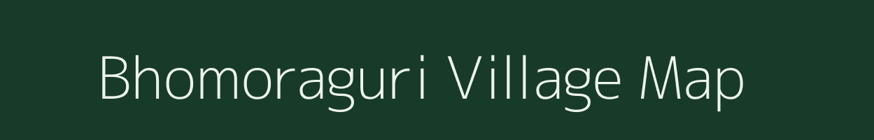 Bhomoraguri village map in Assam