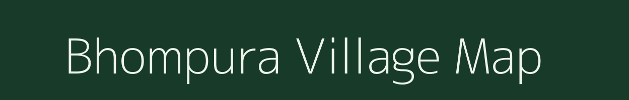 Bhompura village map in Rajasthan