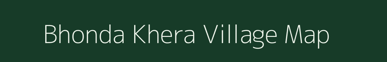 Bhonda Khera village map in Rajasthan