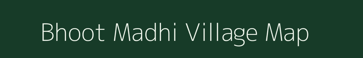 Bhoot Madhi village map in Madhya Pradesh