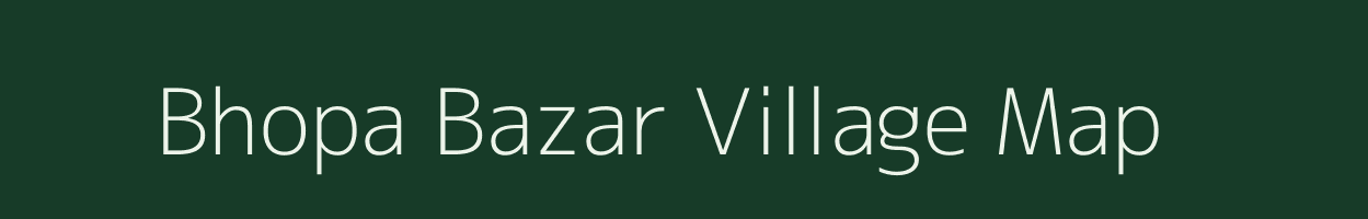 Bhopa Bazar village map in Uttar Pradesh