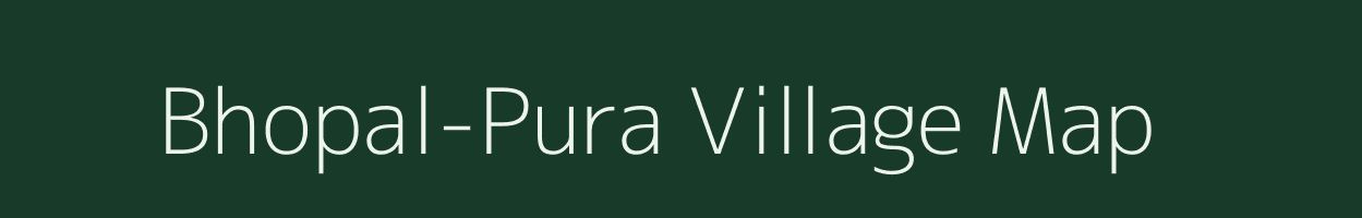 Bhopal-Pura village map in Rajasthan