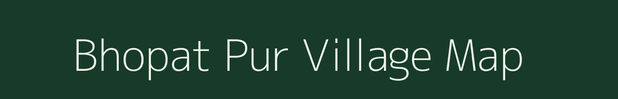 Bhopat Pur village map in Uttar Pradesh