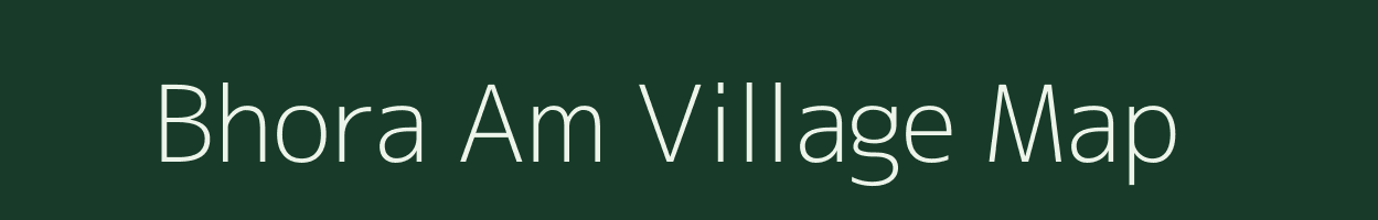 Bhora Am village map in Jharkhand