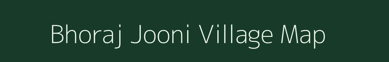 Bhoraj Jooni village map in Rajasthan