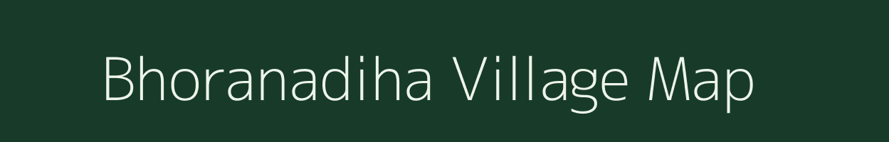 Bhoranadiha village map in Jharkhand