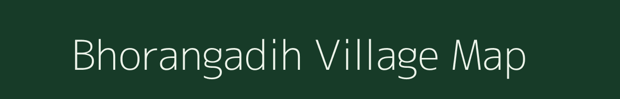 Bhorangadih village map in Jharkhand