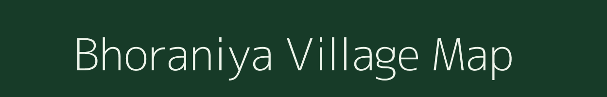 Bhoraniya village map in Gujarat