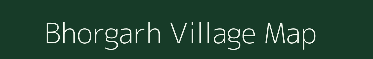 Bhorgarh village map in Madhya Pradesh