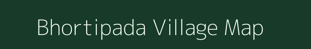 Bhortipada village map in Maharashtra
