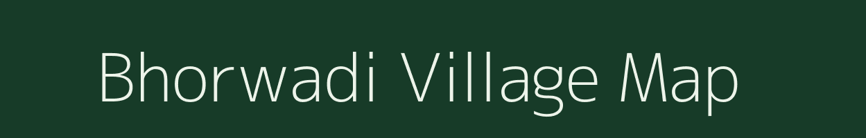 Bhorwadi village map in Maharashtra