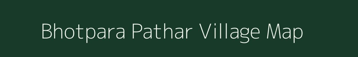 Bhotpara Pathar village map in Assam