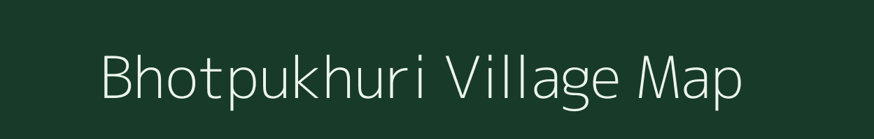 Bhotpukhuri village map in Assam