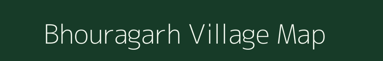 Bhouragarh village map in Madhya Pradesh