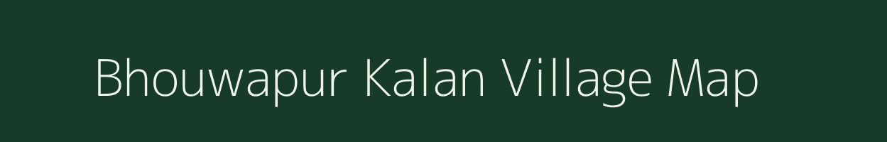 Bhouwapur Kalan village map in Uttar Pradesh