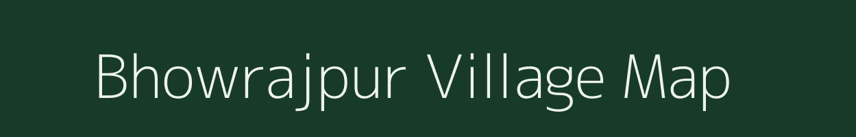 Bhowrajpur village map in Uttar Pradesh