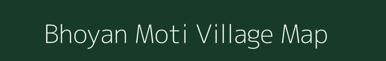 Bhoyan Moti village map in Gujarat