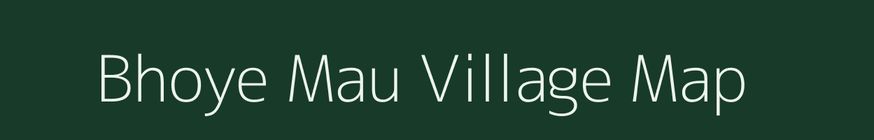 Bhoye Mau village map in Uttar Pradesh