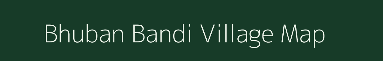 Bhuban Bandi village map in West Bengal