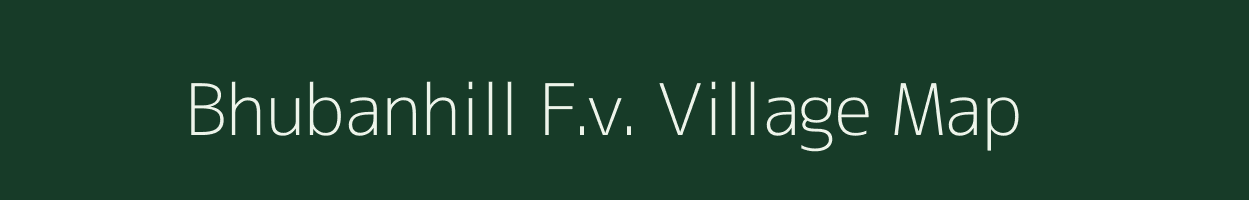 Bhubanhill F.v. village map in Assam