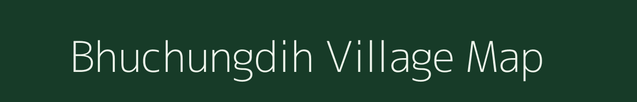 Bhuchungdih village map in Jharkhand