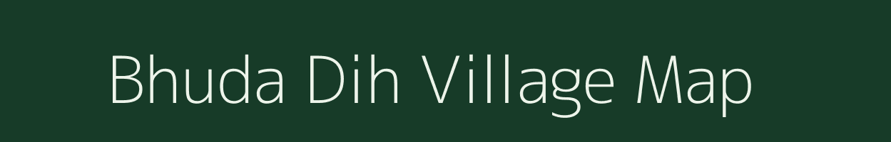 Bhuda Dih village map in Uttar Pradesh