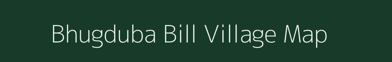 Bhugduba Bill village map in Assam