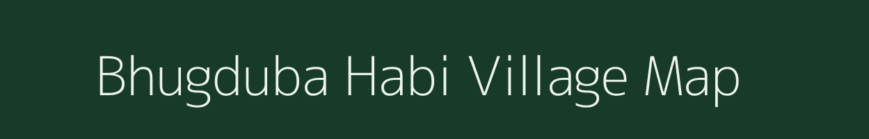 Bhugduba Habi village map in Assam