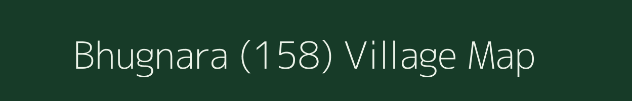 Bhugnara (158) village map in Himachal Pradesh