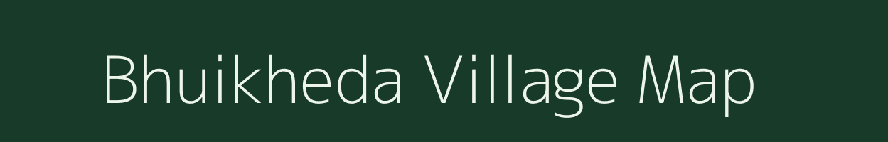 Bhuikheda village map in Maharashtra