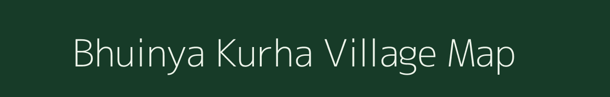 Bhuinya Kurha village map in Jharkhand