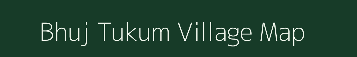 Bhuj Tukum village map in Maharashtra