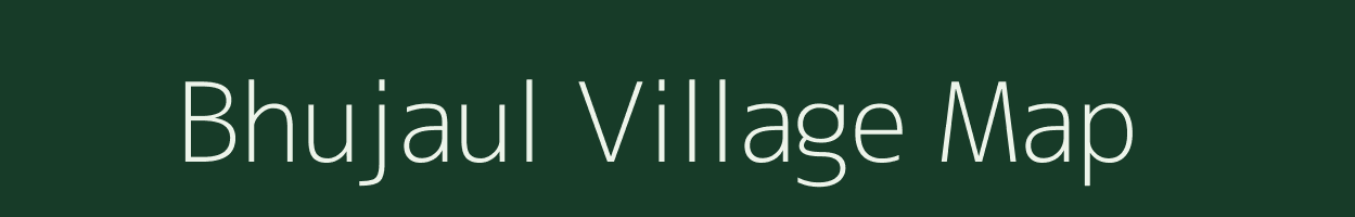 Bhujaul village map in Bihar