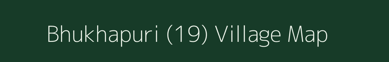 Bhukhapuri (19) village map in Haryana