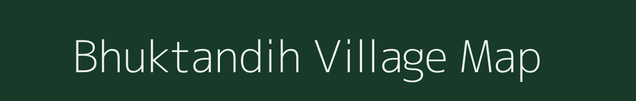 Bhuktandih village map in Jharkhand