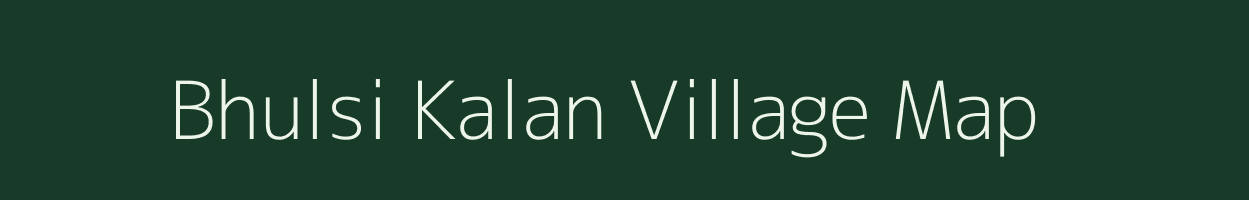 Bhulsi Kalan village map in Chhattisgarh