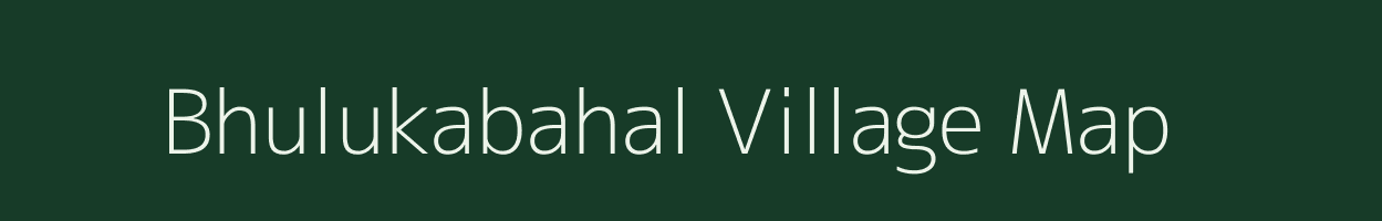 Bhulukabahal village map in Odisha