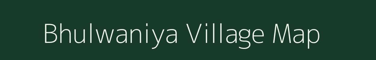 Bhulwaniya village map in Madhya Pradesh