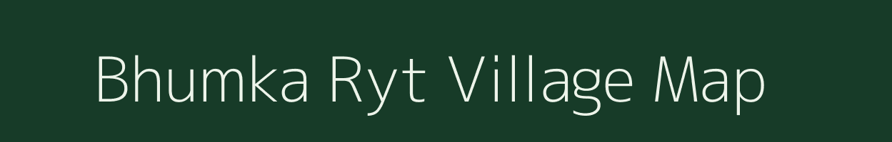 Bhumka Ryt village map in Chhattisgarh
