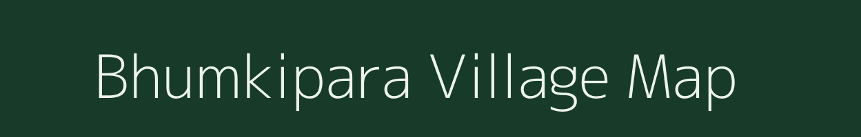 Bhumkipara village map in Assam