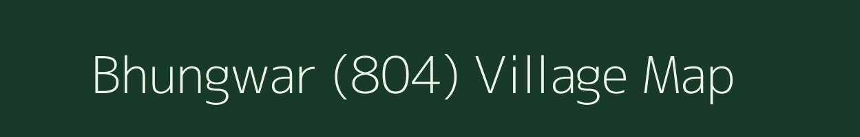 Bhungwar (804) village map in Himachal Pradesh