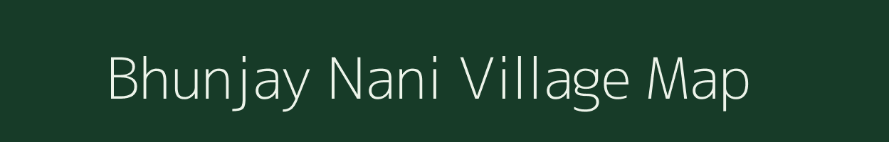 Bhunjay Nani village map in Gujarat