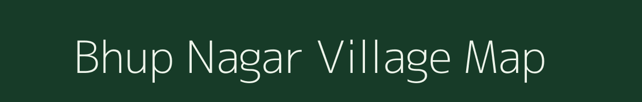 Bhup Nagar village map in Uttar Pradesh