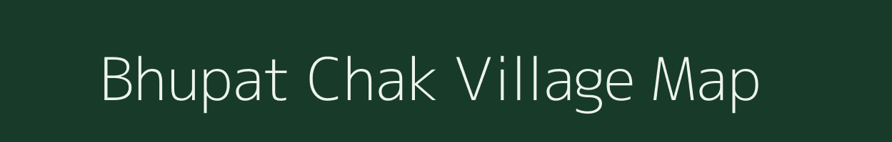 Bhupat Chak village map in Uttar Pradesh