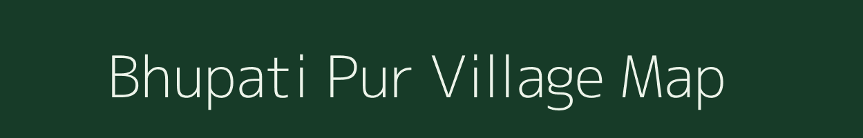 Bhupati Pur village map in Uttar Pradesh